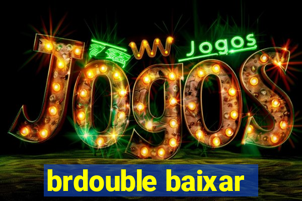 brdouble baixar